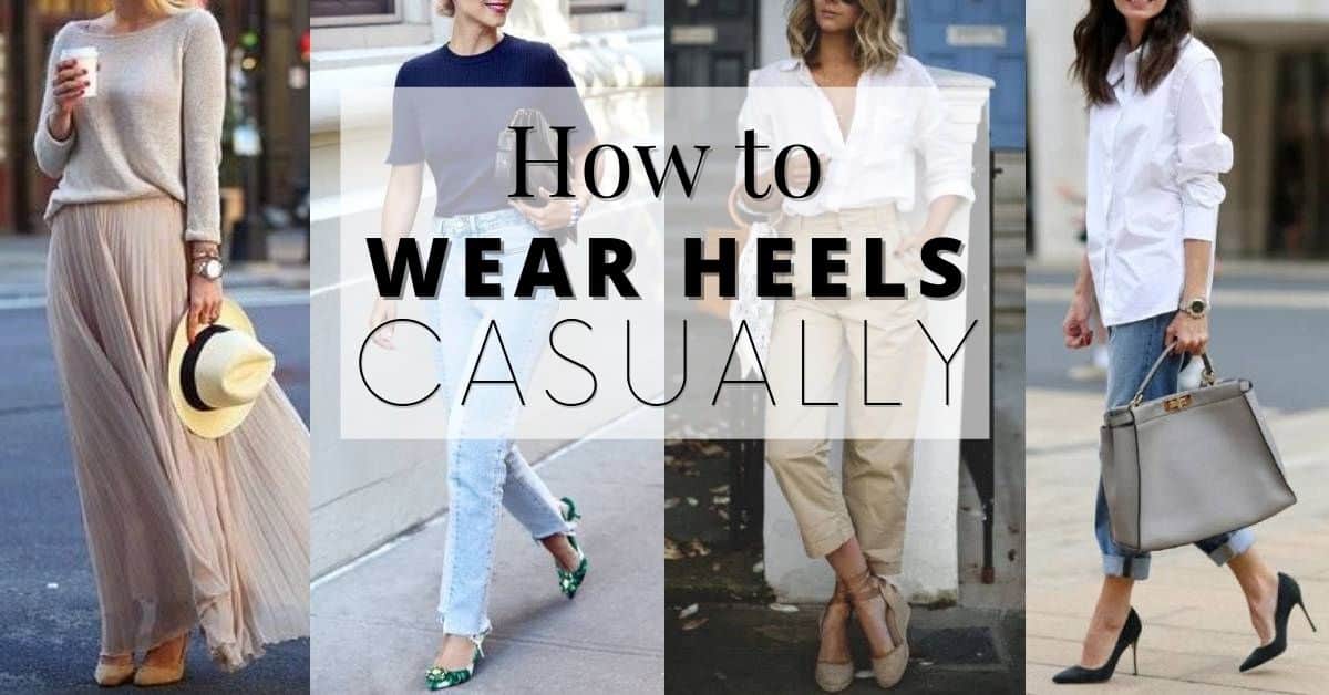 how to wear heels casually with everyday outfits