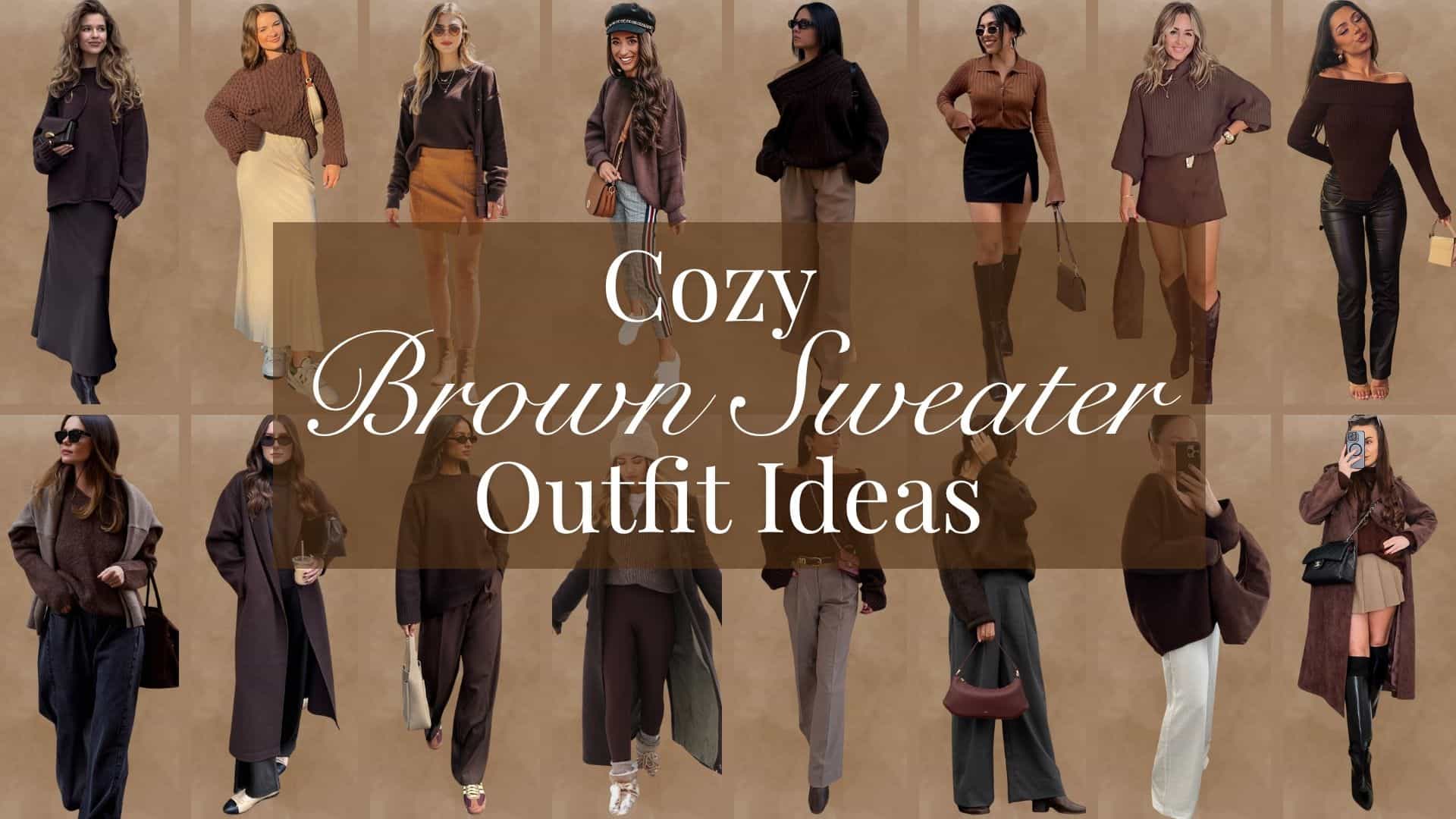 The image showcases a variety of outfits centered around cozy brown sweaters, featuring different textures such as chunky knits and soft fabrics. Accessories include sunglasses, bags, and knee-high boots, enhancing the chic yet comfortable aesthetic. The warm brown palette is complemented by lighter shades, creating versatile looks perfect for cold weather.