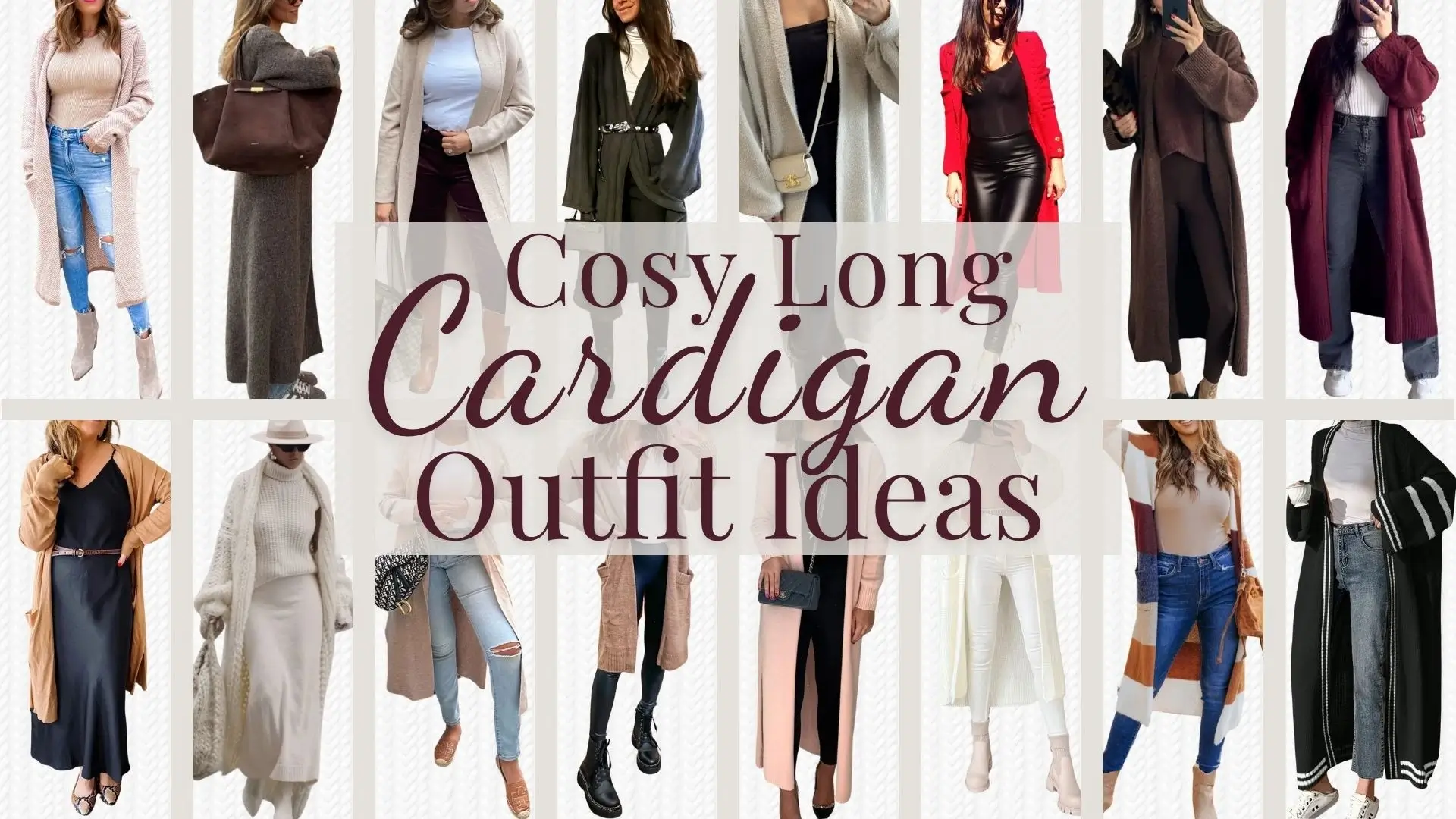 The image showcases various fashionable long cardigan outfits featuring soft, textured fabrics in shades like beige, brown, and black. The cardigans are styled with a variety of necklines and sleeve lengths, paired with casual and elegant options like fitted jeans or stylish boots. Each ensemble exudes warmth and versatility, perfect for layering in any season.